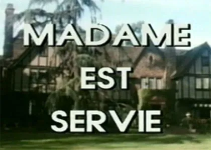 MADAME EST SERVIE
